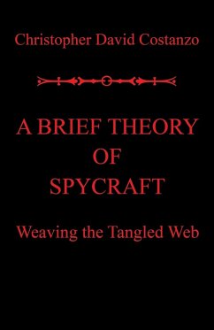 A Brief Theory of Spycraft - Costanzo, Christopher David