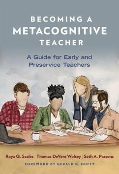 Becoming a Metacognitive Teacher - Scales, Roya Q; Wolsey, Thomas Devere; Parsons, Seth A