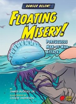Floating Misery!: Portuguese Man-Of-War Attack - Buckley, James Jr.