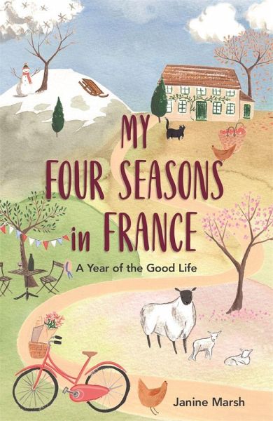 My Four Seasons in France My Four Seasons in France