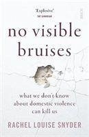 No Visible Bruises - Snyder, Rachel Louise