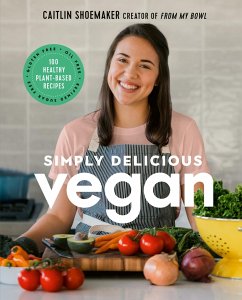 Simply Delicious Vegan - Shoemaker, Caitlin