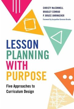 Lesson Planning with Purpose - McConnell, Christy; Conrad, Bradley; Uhrmacher, P Bruce