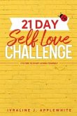 21 Day Self Love Challenge: It's Time To Start Loving Yourself