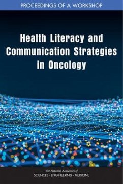 Health Literacy and Communication Strategies in Oncology - National Academies of Sciences Engineering and Medicine; Health And Medicine Division; Board On Health Care Services; Roundtable on Health Literacy; National Cancer Policy Forum