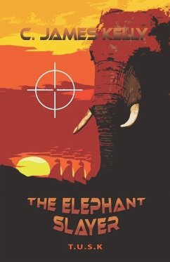 The Elephant Slayer: The Elephant Slayer - Kelly, James