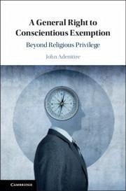 A General Right to Conscientious Exemption - Adenitire, John