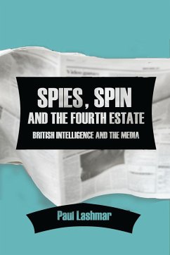 Spin, Spies and the Fourth Estate - Lashmar, Paul