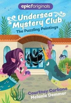 The Puzzling Paintings (Undersea Mystery Club Book 3) - Carbone, Courtney