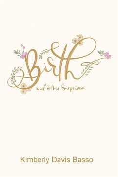 Birth and Other Surprises - Basso, Kimberly Davis