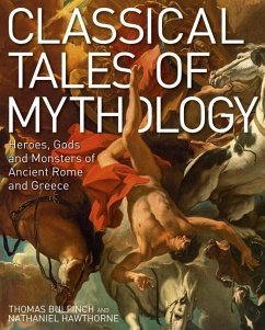 Classical Tales of Mythology - Bulfinch, Thomas; Hawthorne, Nathaniel