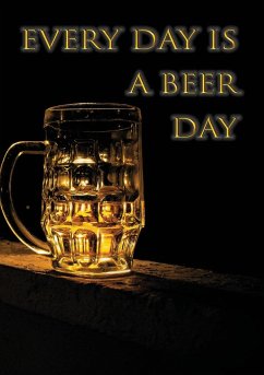 Every day is a beer day - Ainslie, Vivienne