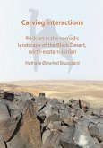 Carving Interactions: Rock Art in the Nomadic Landscape of the Black Desert, North-Eastern Jordan