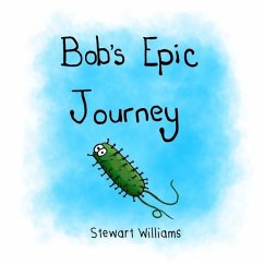 Bob'S Epic Journey - Williams, Stewart Andrew