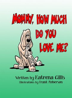 Mommy, How Much Do You Love Me? - Gillis, Katrena