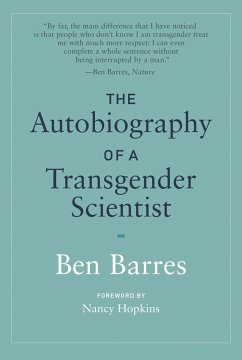 The Autobiography of a Transgender Scientist - Barres, Ben