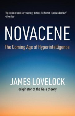 Novacene: The Coming Age of Hyperintelligence - Lovelock, James