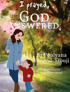 I prayed, God answered. - Pazand-Srouji, Poulyana