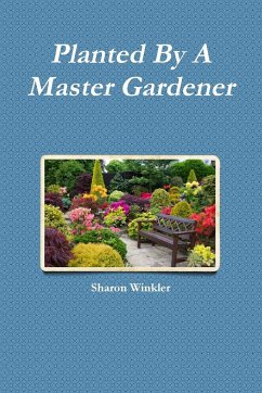 Planted By A Master Gardener - Winkler, Sharon