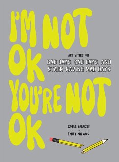 I'm Not Ok, You're Not Ok (Fill-In Book) - Spencer, Coree; Niland, Emily