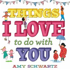 Things I Love to Do with You - Schwartz, Amy