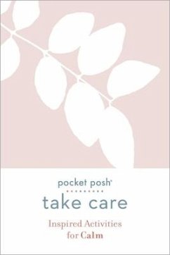 Pocket Posh Take Care: Inspired Activities for Calm - Andrews McMeel Publishing