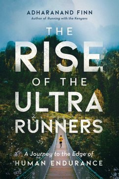 The Rise of the Ultra Runners - Finn, Adharanand