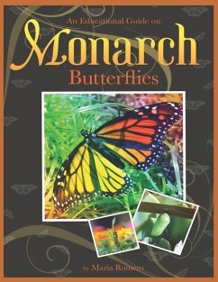 An Educational Guide On Monarch Butterflies - Romero, Maria