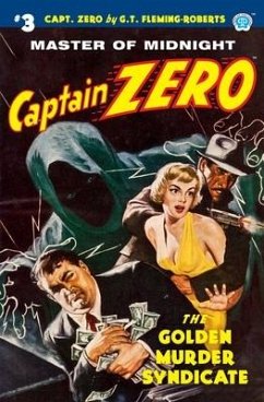 Captain Zero #3: The Golden Murder Syndicate - Fleming-Roberts, G. T.