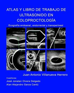 Atlas y Libro de Trabajo de Ultrasonido en Coloproctología - Herrero, Juan A. Villanueva