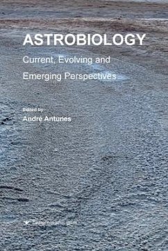 Astrobiology: Current, Evolving, and Emerging Perspectives