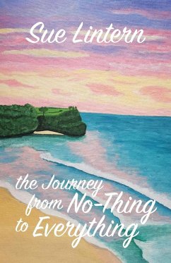 The Journey from No-Thing to Everything - Sue, Lintern