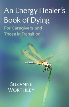 An Energy Healer's Book of Dying - Worthley, Suzanne