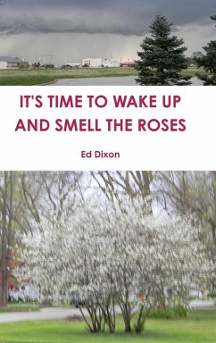 IT'S TIME TO WAKE UP AND SMELL THE ROSES - Dixon, Ed