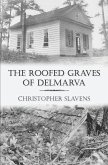 The Roofed Graves of Delmarva
