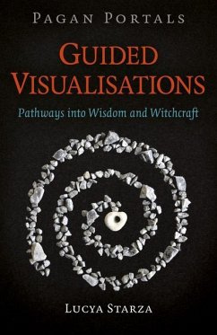 Pagan Portals - Guided Visualisations - Starza, Lucya