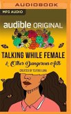 Talking While Female & Other Dangerous Acts: A Collection of Stories on Risk and Resilience
