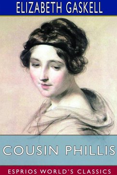 Cousin Phillis (Esprios Classics) - Gaskell, Elizabeth