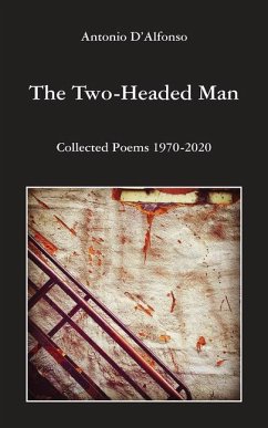 The Two-Headed Man: Collected Poems 1970-2020 Volume 281 - D'Alfonso, Antonio