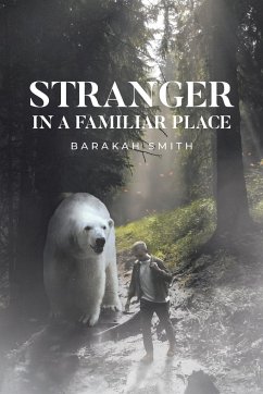 Stranger in a Familiar Place - Smith, Barakah