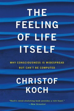 The Feeling of Life Itself - Koch, Christof
