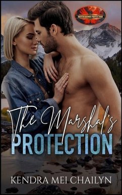 The Marshal's Protection: Brotherhood Protectors World - Protectors World, Brotherhood; Chailyn, Kendra Mei