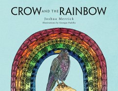 Crow and the Rainbow - Merrick, Joshua