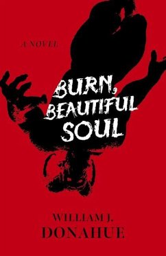 Burn, Beautiful Soul - Donahue, William J.