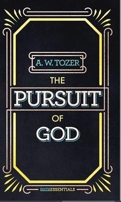 The Pursuit of God - Tozer, A. W.