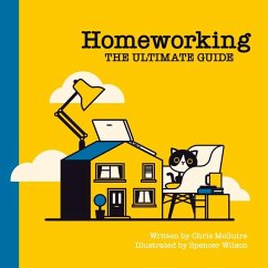 Homeworking: The Ultimate Guide - McGuire, Chris