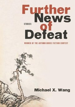 Further News of Defeat: Stories - Wang, Michael X.