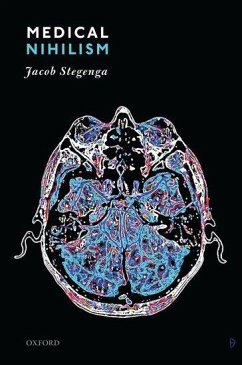 Medical Nihilism - Stegenga, Jacob (University of Cambridge)