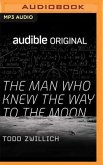 The Man Who Knew the Way to the Moon