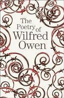 The Poetry of Wilfred Owen - Owen, Wilfred